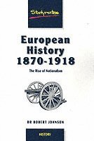 R Johnson, Dr R Johnson - European History 1870-1918:, Häftad