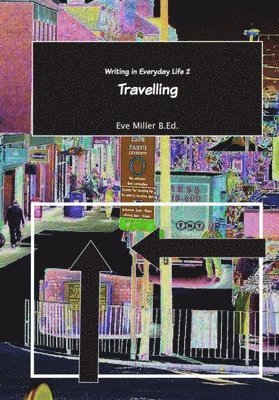 Eve Miller - Writing in Everyday Life 2:, Häftad