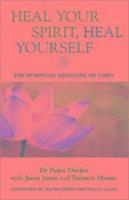 Pema Dorjee, Janet Jones, Terence Moore - Heal Your Spirit, Heal Yourself, Häftad