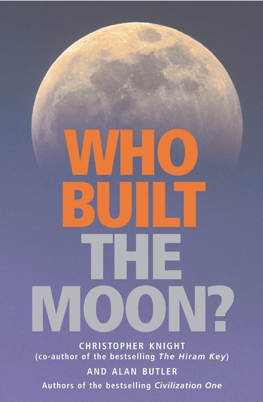 Alan Butler, Christopher Knight - Who Built the Moon, Häftad