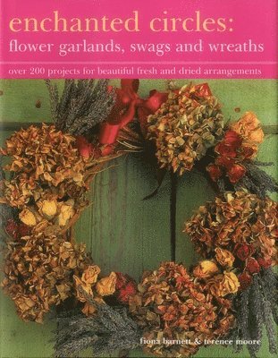 Enchanted Circles: Flower Garlands, Swags and Wreaths 1