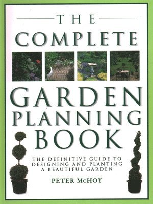 Peter McHoy - Complete Garden Planning Book, Häftad
