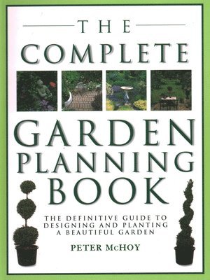 The Complete Garden Planning Book 1