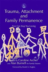 bokomslag Trauma, Attachment and Family Permanence