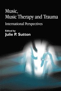 bokomslag Music, Music Therapy and Trauma