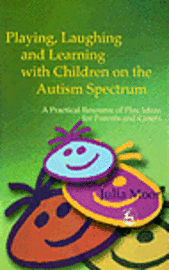 bokomslag Playing, Laughing And Learning With Children On The Autism Spectrum