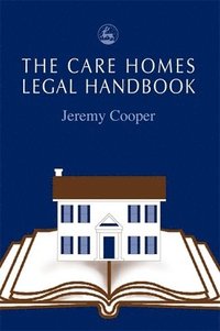 bokomslag The Care Homes Legal Handbook