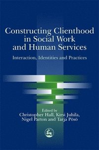 bokomslag Constructing Clienthood in Social Work and Human Services