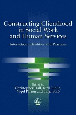bokomslag Constructing Clienthood in Social Work and Human Services