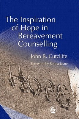 John Cutcliffe - Inspiration of Hope in Bereavement Counselling, Häftad