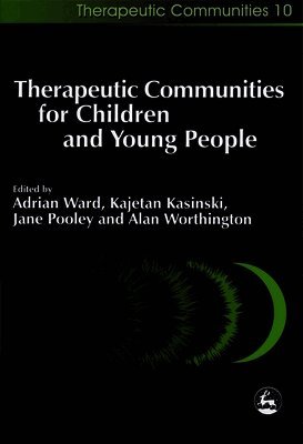 Adrian Ed Ward, Kajetan Kasinski, Jane Pooley, Alan Worthington, Adrian Ward - Therapeutic Communities for Children and Young People, Häftad