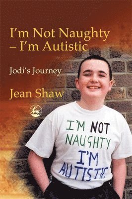 I'm not Naughty - I'm Autistic 1