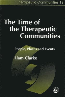 bokomslag The Time of the Therapeutic Communities