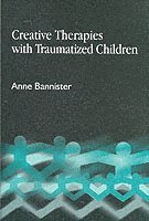 bokomslag Creative Therapies with Traumatised Children