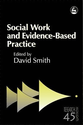 David Smith - Social Work and Evidence-Based Practice, Häftad