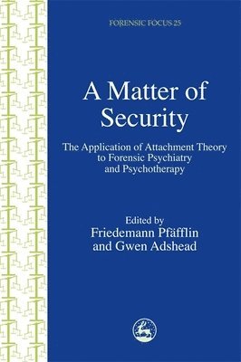 Friedemann Pfafflin, Dr Gwen Adshead - Matter of Security, Häftad