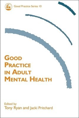 Jacki Pritchard, Tony Ryan - Good Practice in Adult Mental Health, Häftad