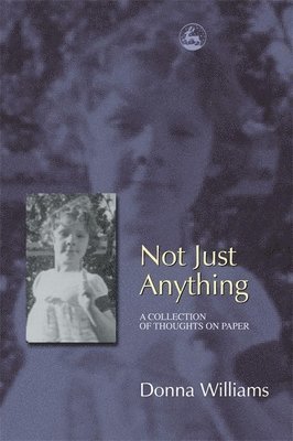 Donna Williams - Not Just Anything, Häftad