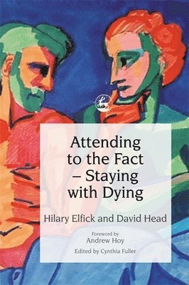 Attending to the Fact  Staying with Dying 1