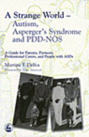 bokomslag A Strange World - Autism, Asperger's Syndrome and PDD-NOS