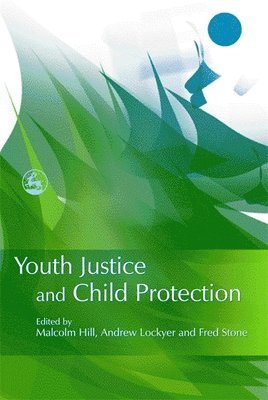 Malcolm Hill, Andrew Lockyer, Fred Stone - Youth Justice and Child Protection, Häftad