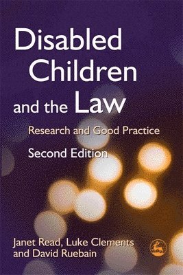 Janet Read, Luke Clements, David Ruebain - Disabled Children and the Law, Häftad