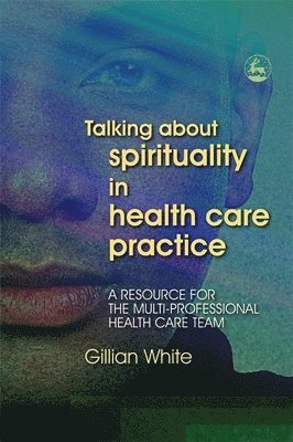 Talking About Spirituality in Health Care Practice 1