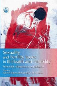bokomslag Sexuality and Fertility Issues in Ill Health and Disability