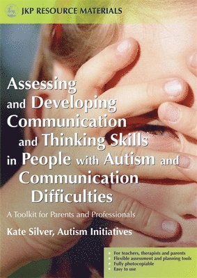 Kate Silver - Assessing and Developing Communication and Thinking Skills in People with Autism and Communication Difficulties, Häftad