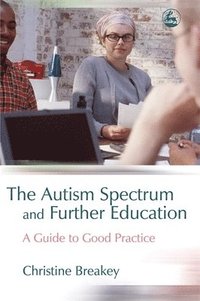 bokomslag The Autism Spectrum and Further Education