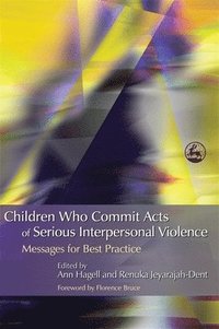 bokomslag Children Who Commit Acts of Serious Interpersonal Violence