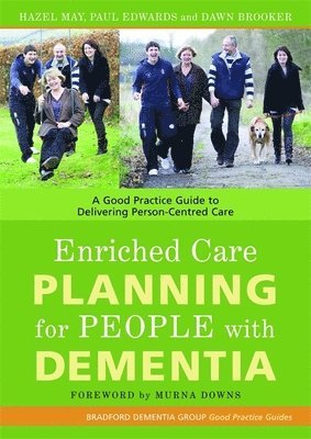 Enriched Care Planning for People with Dementia 1