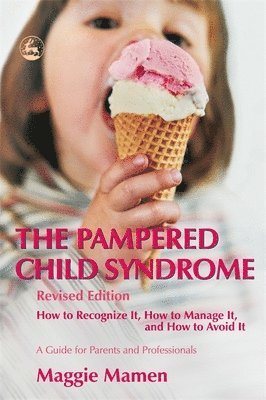 bokomslag The Pampered Child Syndrome