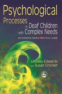 Psychological Processes in Deaf Children with Complex Needs