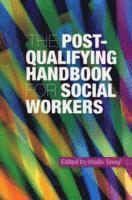 bokomslag The Post-Qualifying Handbook for Social Workers