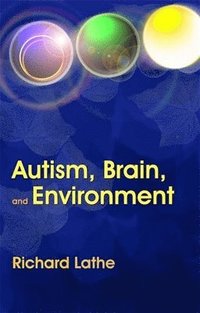 bokomslag Autism, Brain, and Environment