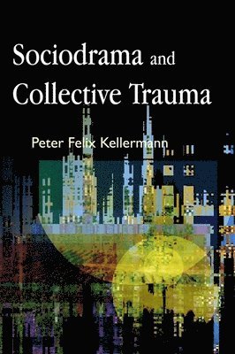 bokomslag Sociodrama and Collective Trauma