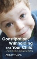 Constipation, Withholding and Your Child 1