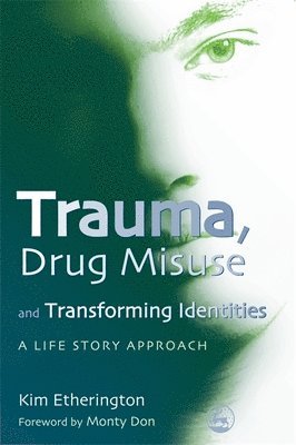 bokomslag Trauma, Drug Misuse and Transforming Identities