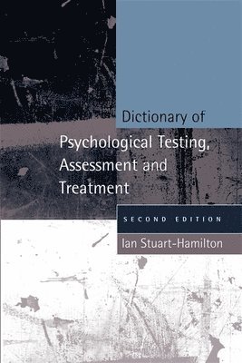 Dictionary of Psychological Testing, Assessment and Treatment 1
