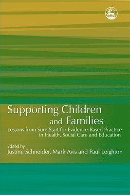 Mark Avis, Justine Schneider, Paul Leighton - Supporting Children and Families, Häftad