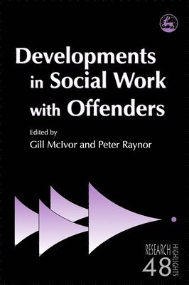 Peter Raynor, Gill McIvor, Gill McIvor, Peter Raynor, Gill Mcivor - Developments in Social Work with Offenders, Häftad