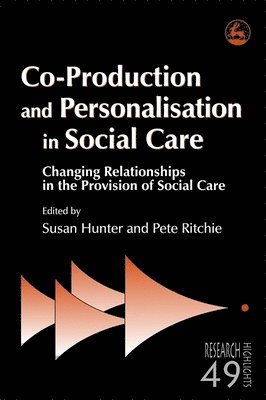 Susan Hunter, Pete Ritchie - Co-Production and Personalisation in Social Care, Häftad