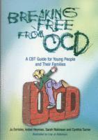 Jo Derisley, Isobel Heyman, Sarah Robinson, Cynthia Turner - Breaking Free from OCD, Häftad