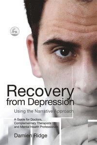bokomslag Recovery from Depression Using the Narrative Approach