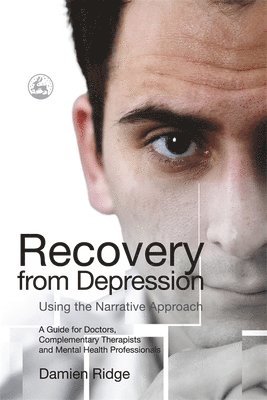 Damien Ridge - Recovery from Depression Using the Narrative Approach, Häftad