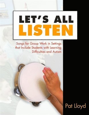 bokomslag Let's All Listen: Songs for Group Work in Settings That Include Students with Learning Difficulties and Autism [With CD]