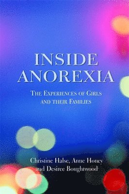 Desiree Boughtwood, Christine Halse, Anne Honey - Inside Anorexia, Häftad