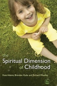 bokomslag The Spiritual Dimension of Childhood