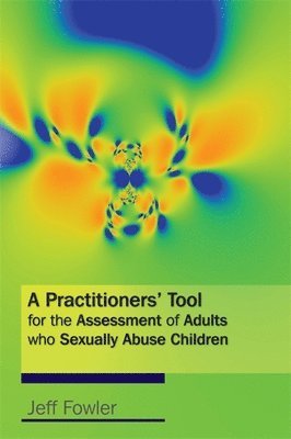 bokomslag Practitioners' Tool for the Assessment of Adults who Sexually Abuse Children
